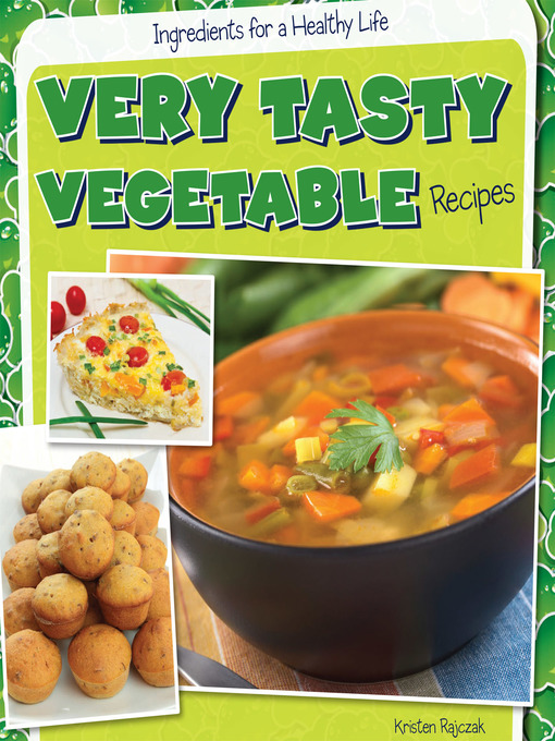 Title details for Very Tasty Vegetable Recipes by Kristen Rajczak Nelson - Available